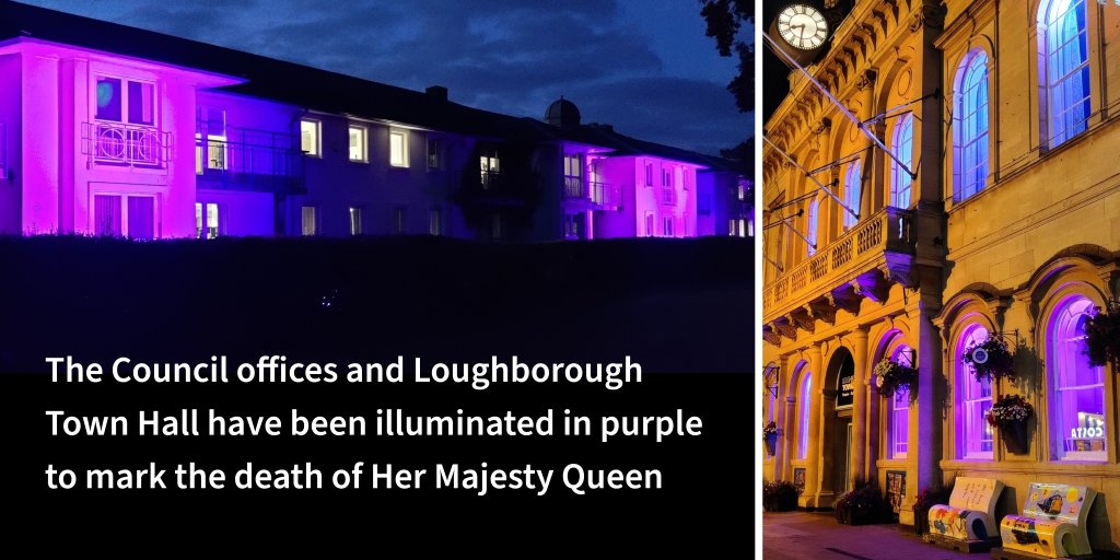 The Council offices and Loughborough Town Hall have been illuminated in purple to mark the death of Her Majesty Queen Elizabeth II